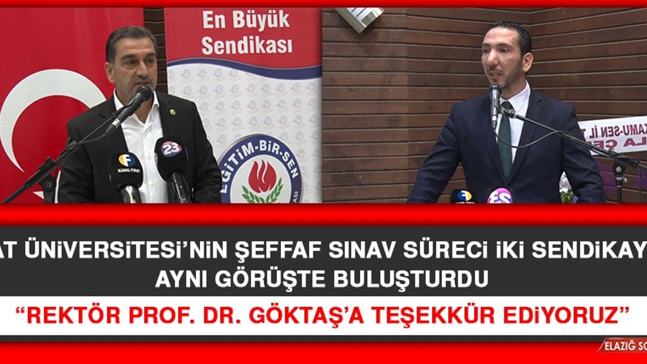 Fırat Üniversitesi’ndeki Sınav Süreci Sendikaların Takdirini Topladı