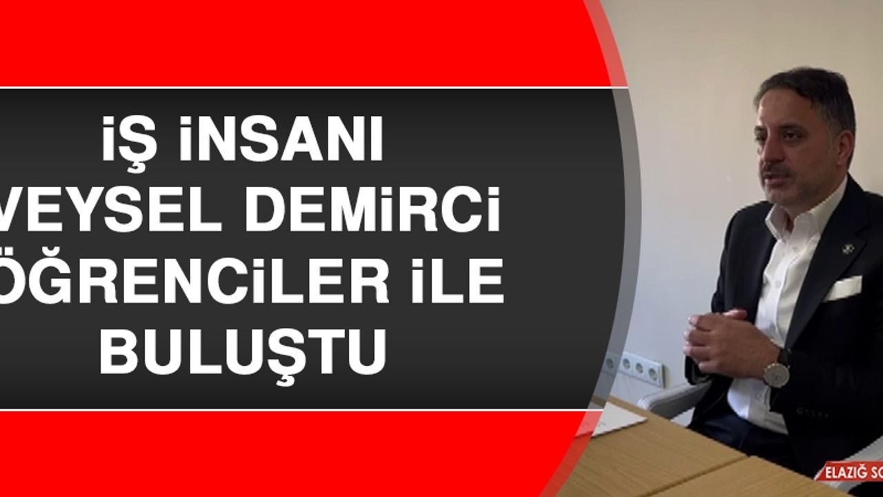 İş İnsanı Veysel Demirci Öğrenciler İle Buluştu