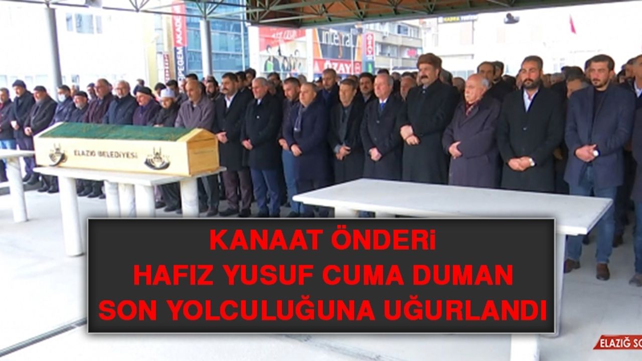 Kanaat Önderi Hafız Yusuf Cuma Duman Son Yolculuğuna Uğurlandı
