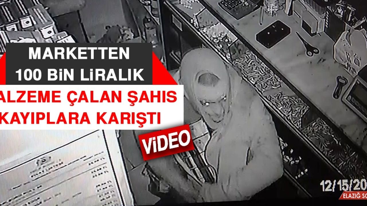 Marketten 100 Bin Liralık Malzeme Çalan Şahıs Kayıplara Karıştı