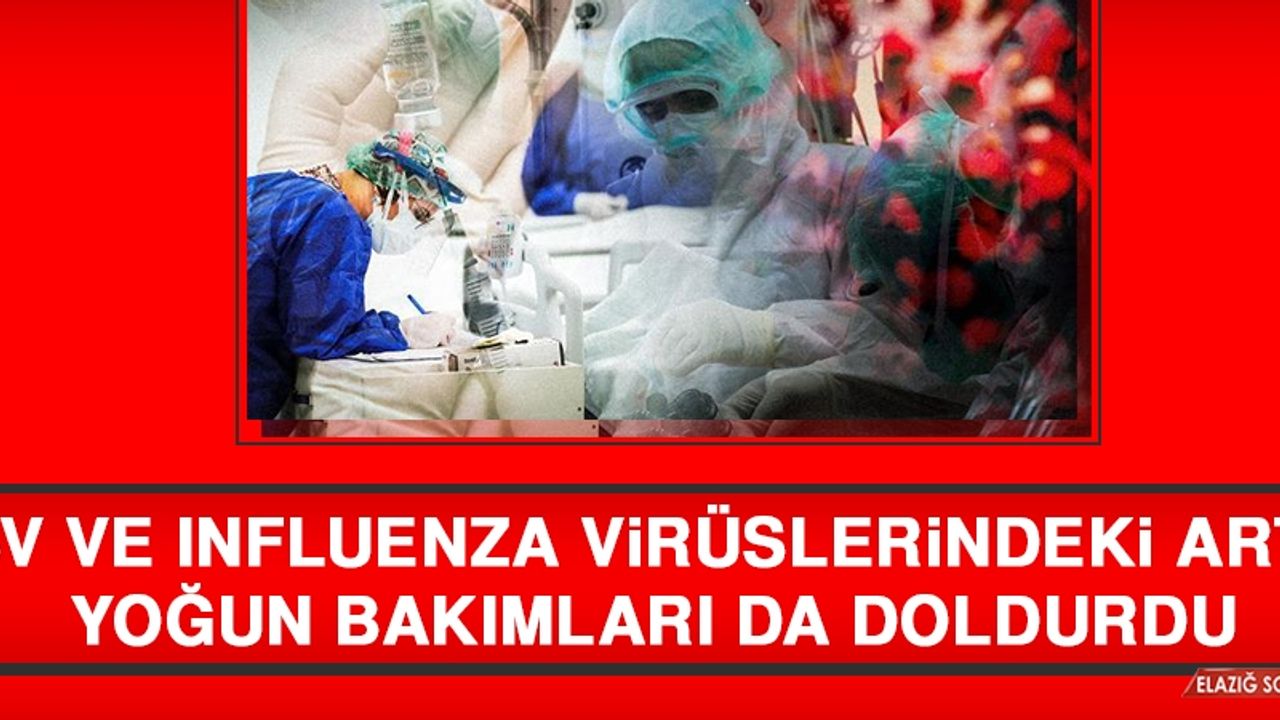 RSV ve Influenza Virüslerindeki Artış Yoğun Bakımları Da Doldurdu
