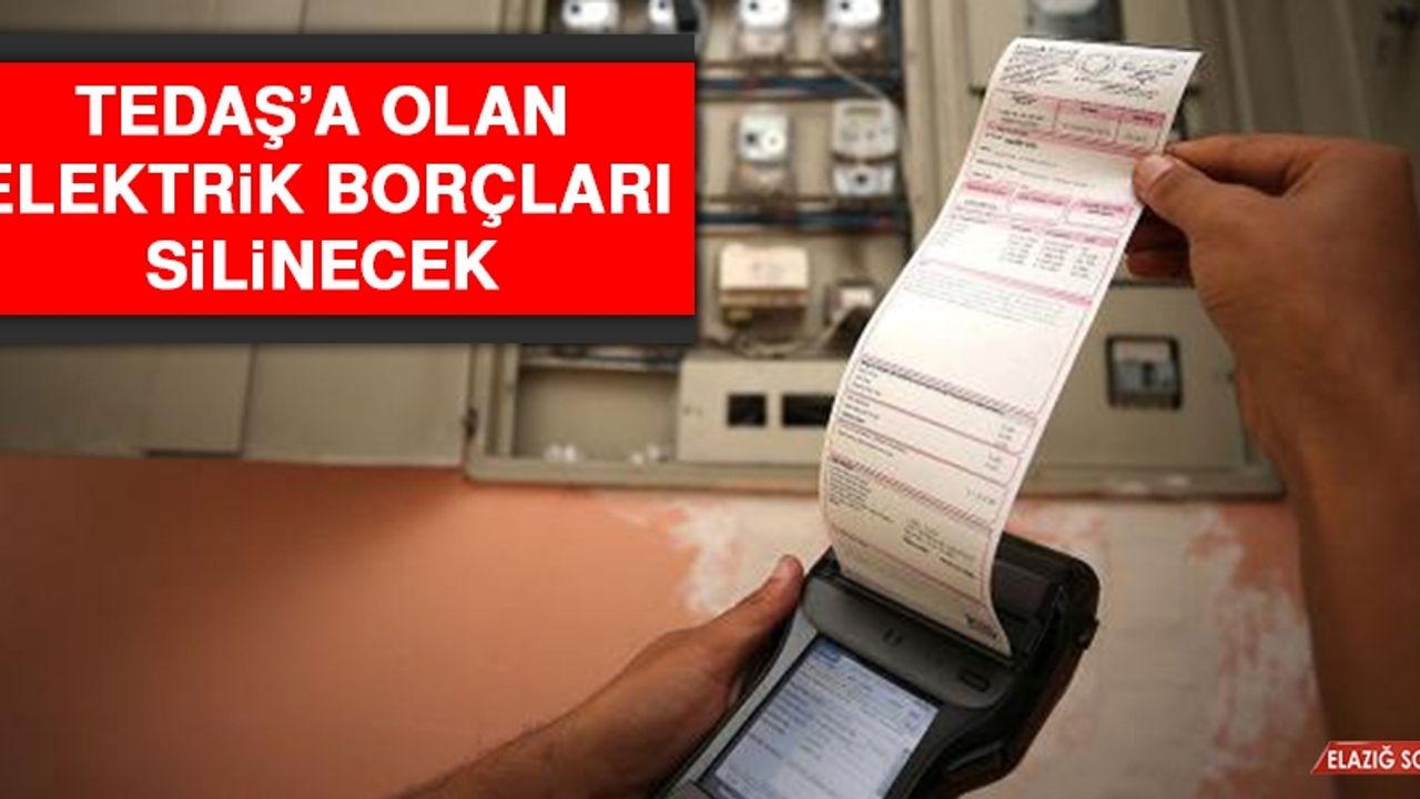 TEDAŞ’a Olan Elektrik Borçları Silinecek