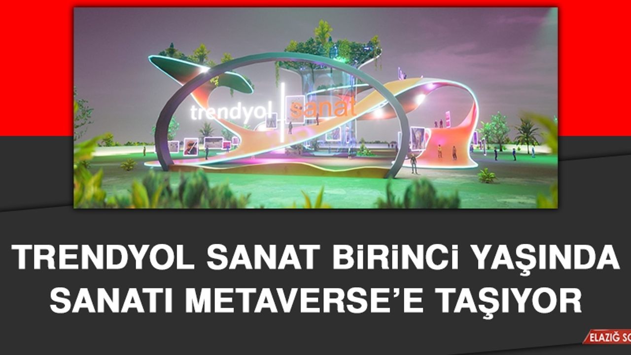 Trendyol Sanat, Birinci Yaşında Sanatı Metaverse’e Taşıyor