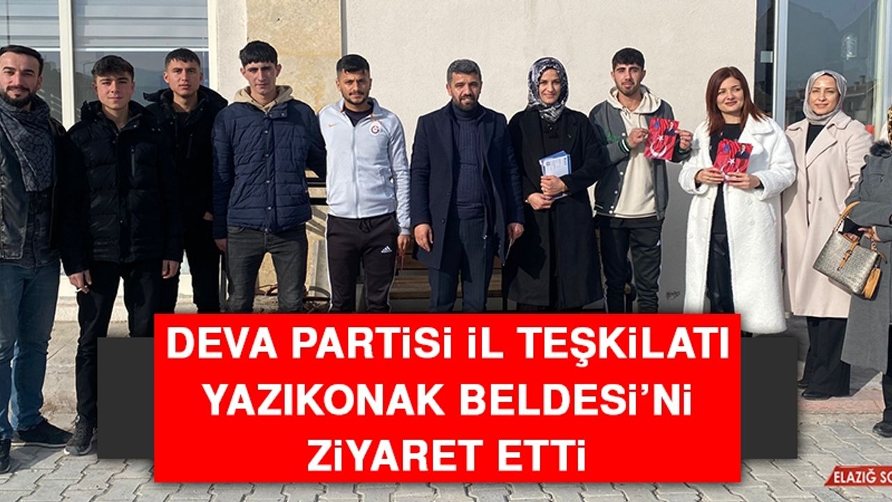 DEVA Partisi İl Teşkilatı Yazıkonak Beldesi’ni Ziyaret Etti