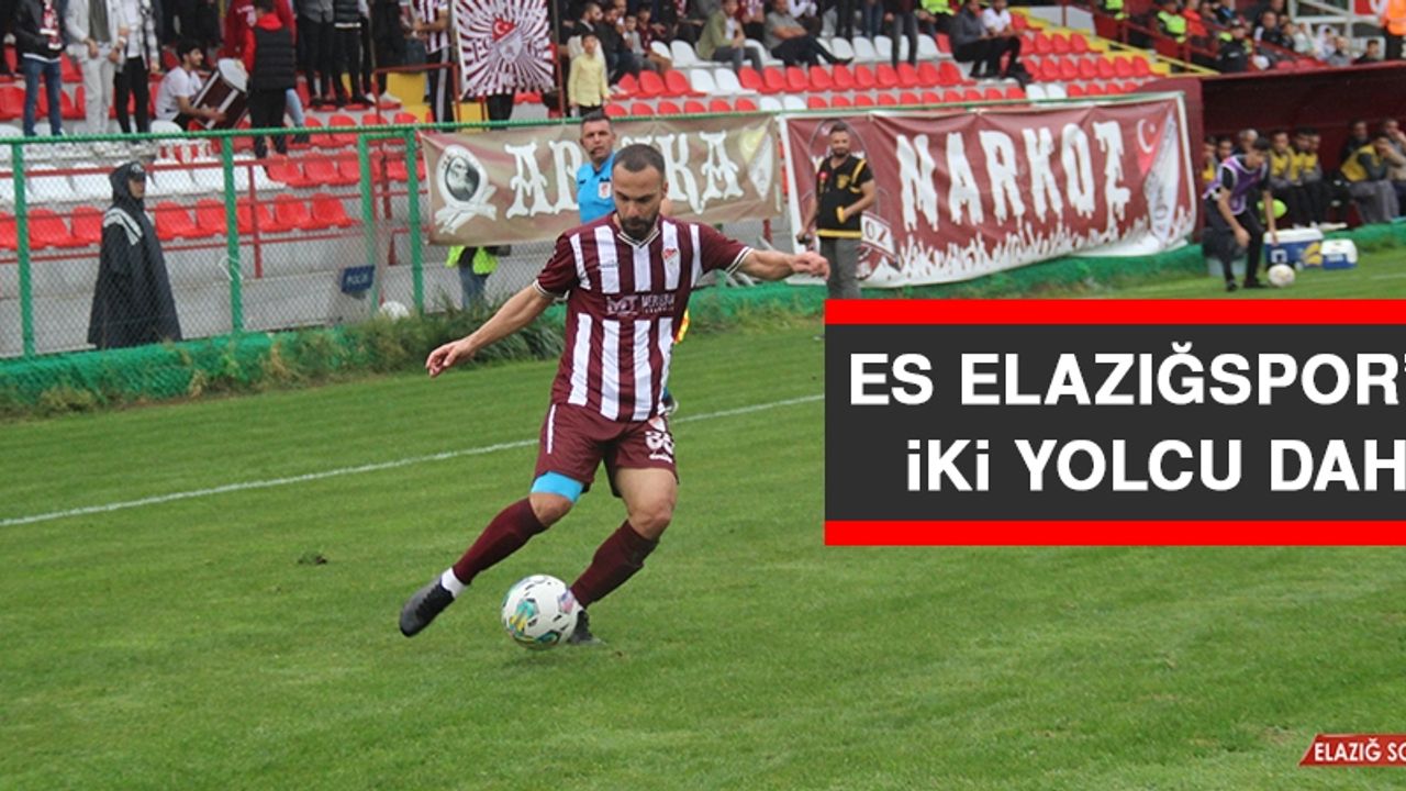 ES Elazığspor’da İki Yolcu Daha