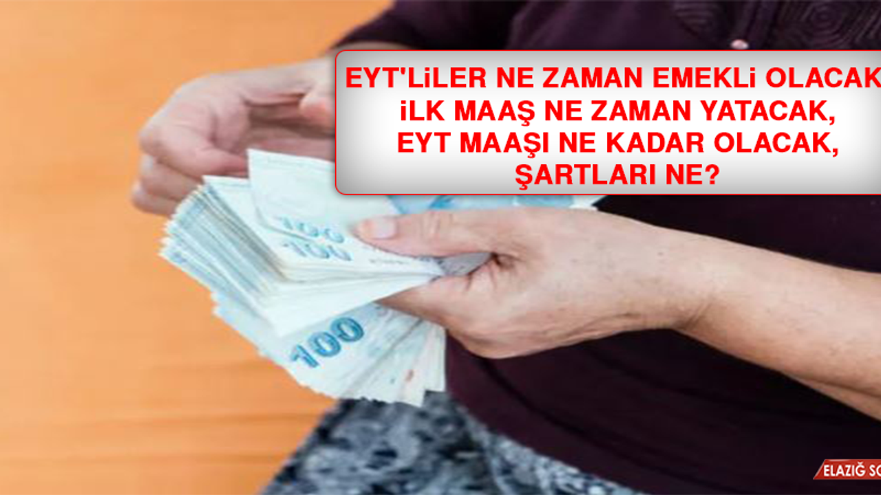 EYT'liler ne zaman emekli olacak?
