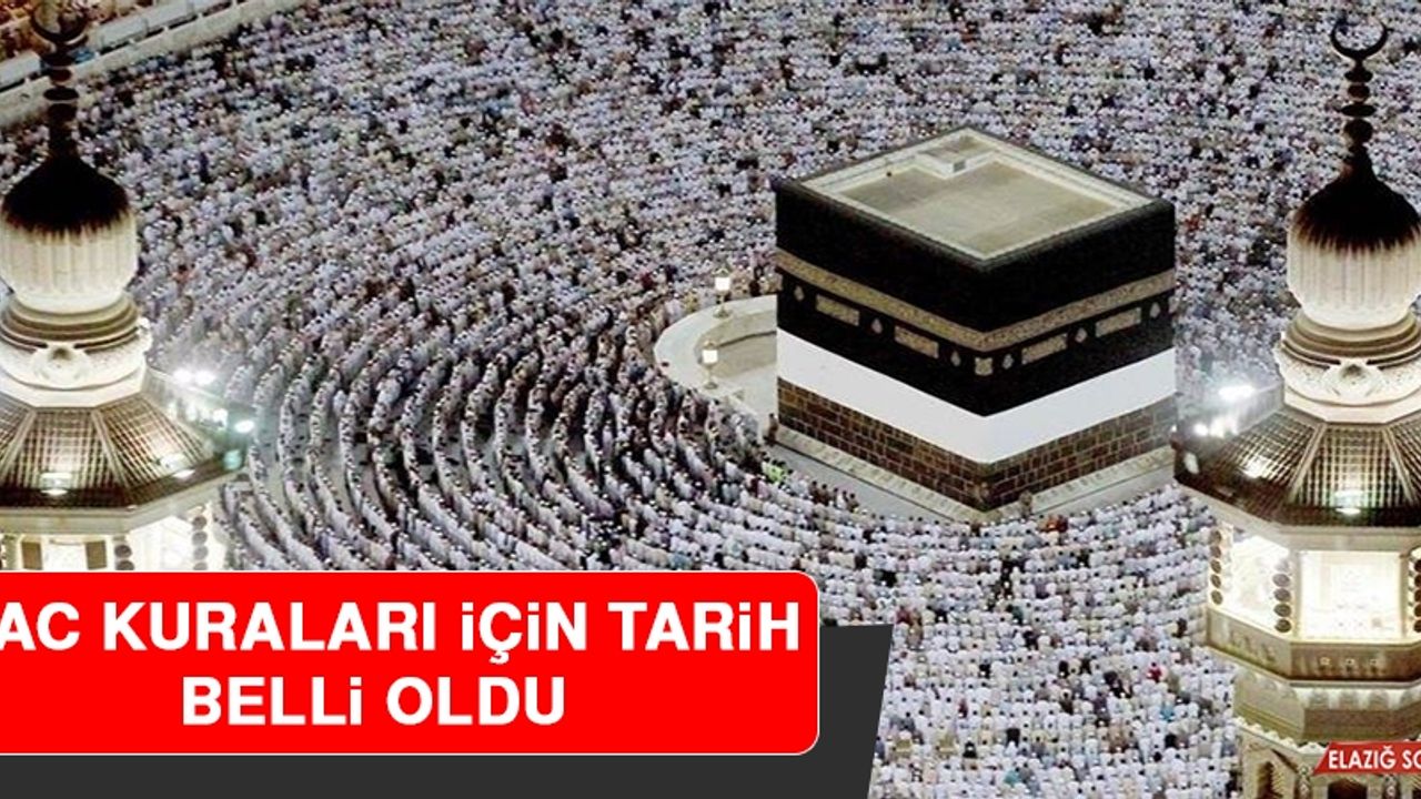 Hac Kuraları İçin Tarih Belli Oldu