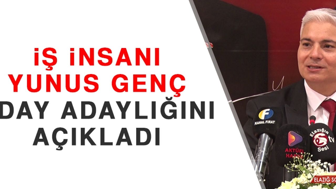 İş İnsanı Yunus Genç, Aday Adaylığını Açıkladı