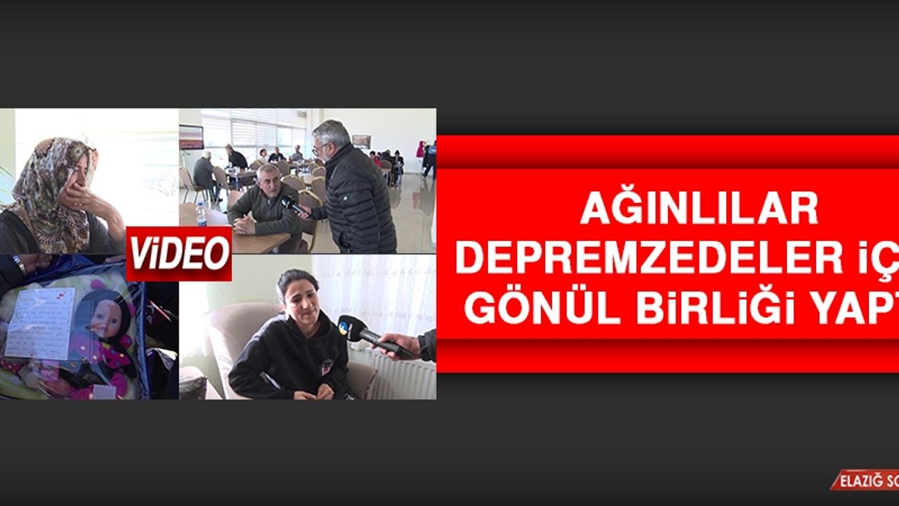 Ağınlılar, Depremzedeler İçin Gönül Birliği Yaptı