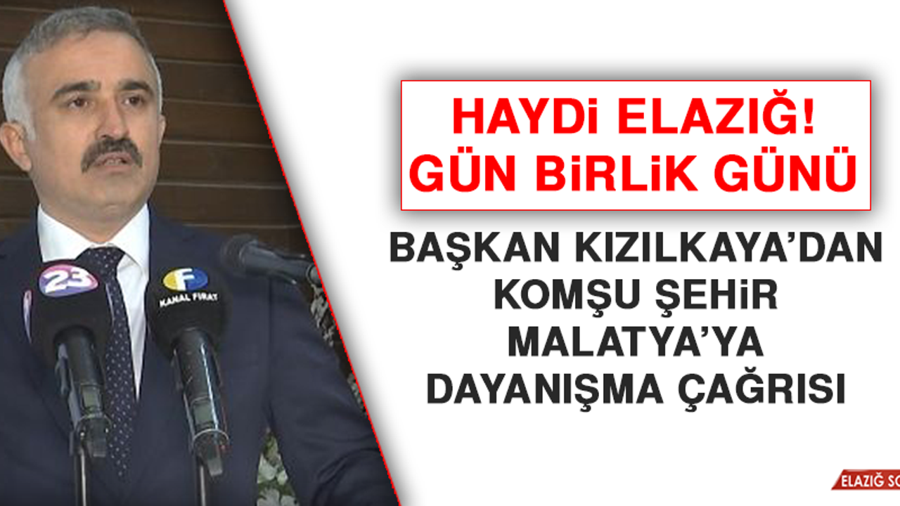 Başkan Kızılkaya’dan Komşu Şehir Malatya’ya Dayanışma Çağrısı