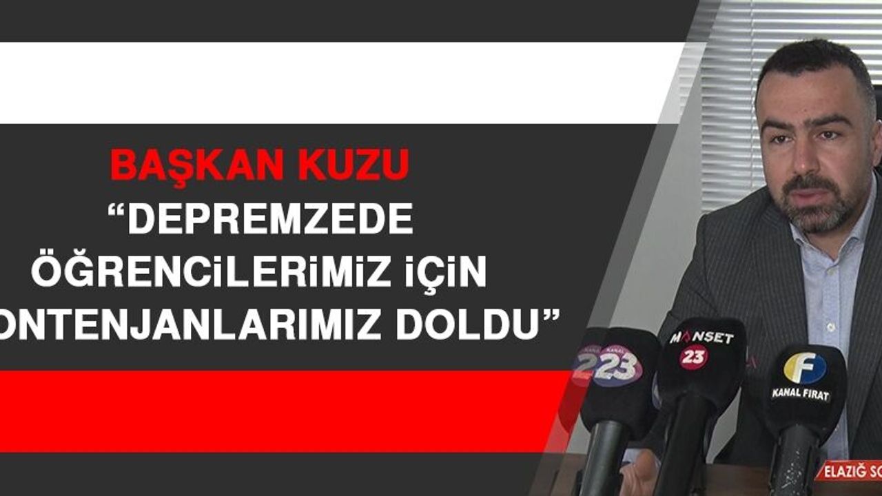 Başkan Kuzu: Depremzede Öğrencilerimiz İçin Kontenjanlarımız Doldu