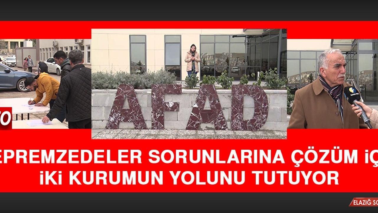 Depremzedeler Sorunlarına Çözüm İçin İki Kurumun Yolunu Tutuyor