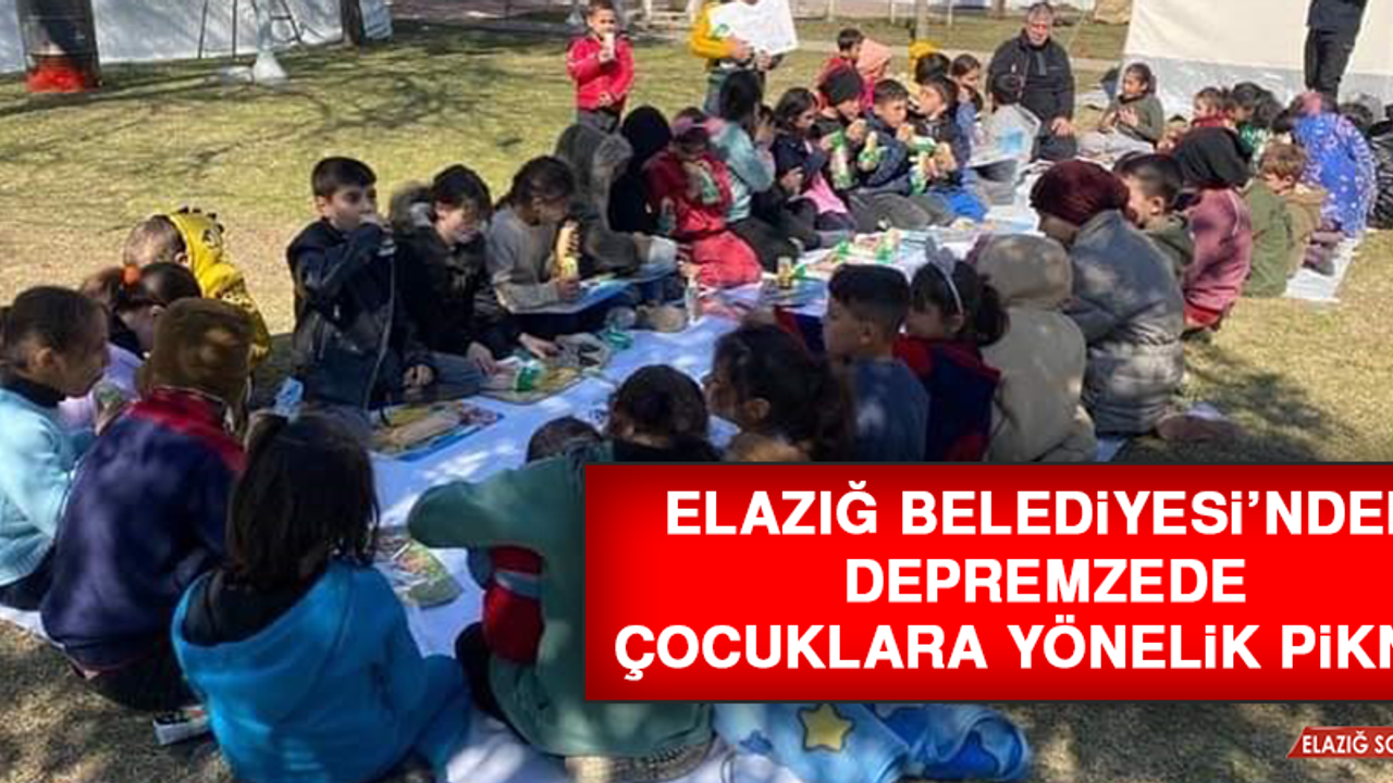 Elazığ Belediyesi’nden Depremzede Çocuklara Yönelik Piknik