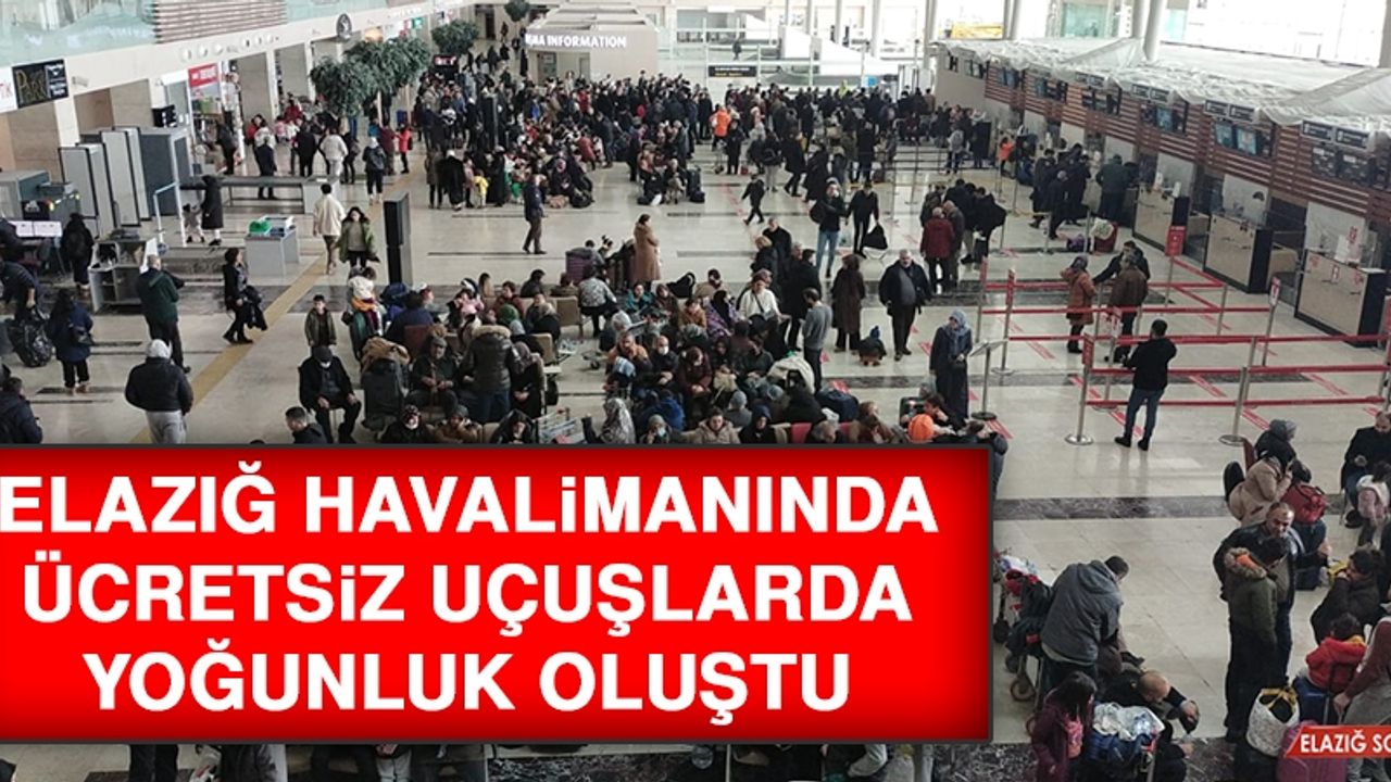 Elazığ Havalimanında Ücretsiz Uçuşlarda Yoğunluk Oluştu