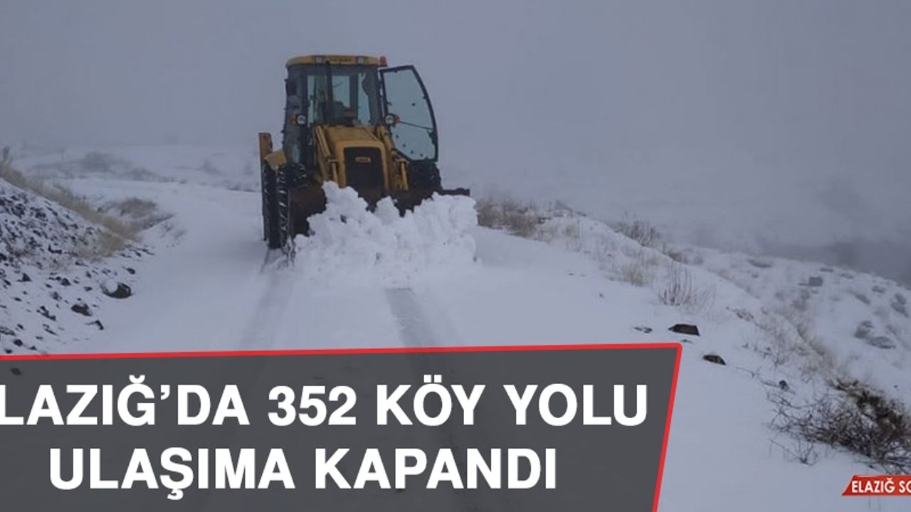 Elazığ’da 352 Köy Yolu Ulaşıma Kapandı