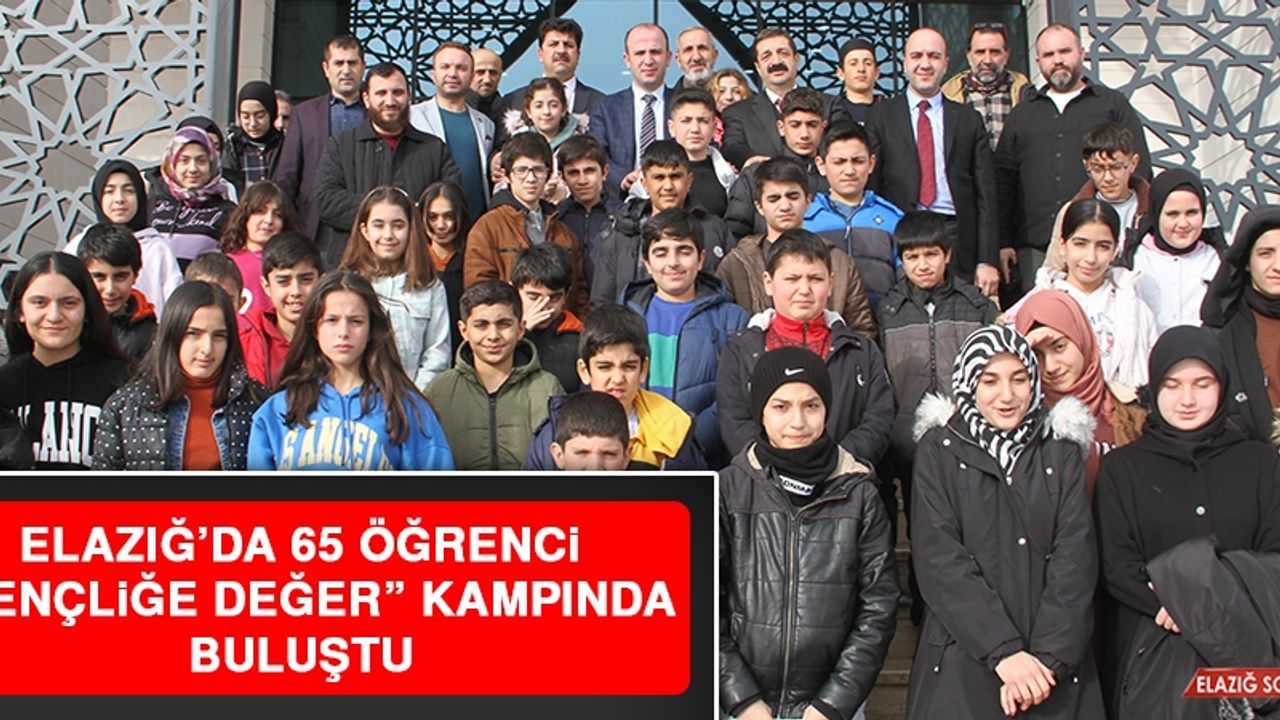 Elazığ’da 65 Öğrenci “Gençliğe Değer” Kampında Buluştu