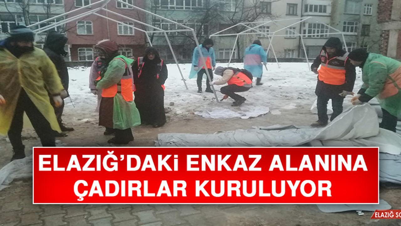 Elazığ’daki Enkaz Alanına Çadırlar Kuruluyor