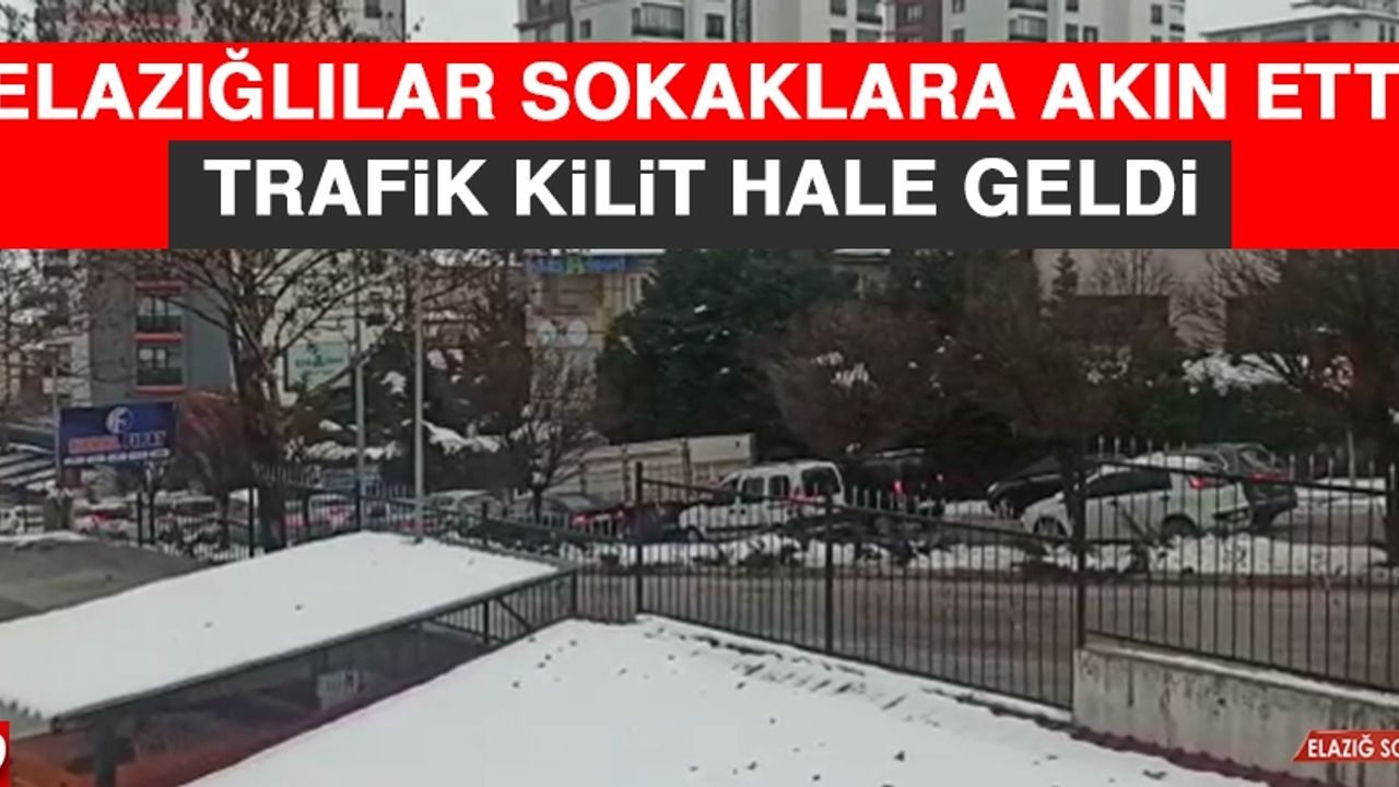 Elazığlılar Sokaklara Akın Etti! Trafik Kilit Hale Geldi