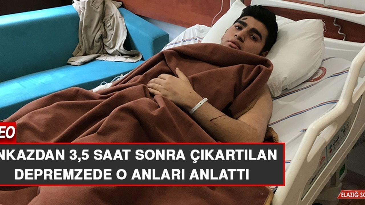 Enkazdan 3,5 Saat Sonra Çıkartılan Depremzede O Anları Anlattı