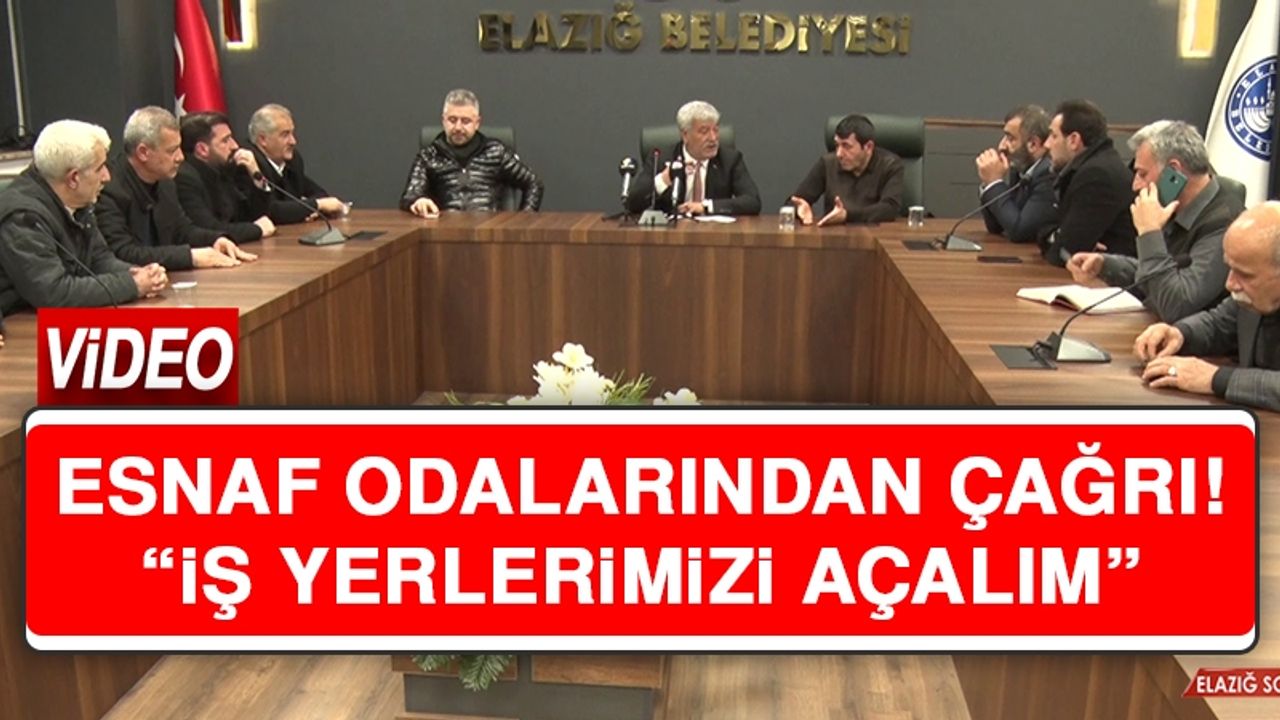 Esnaf Odalarından Çağrı: İş Yerlerimizi Açalım