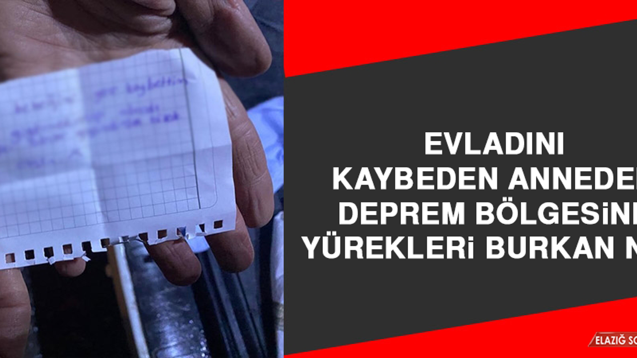 Evladını Kaybeden Anneden Yürekleri Burkan Not