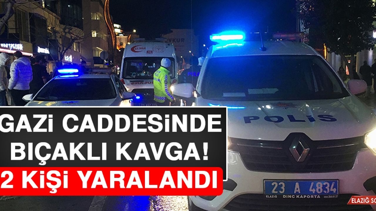 Gazi Caddesinde Bıçaklı Kavga: 2 Yaralı