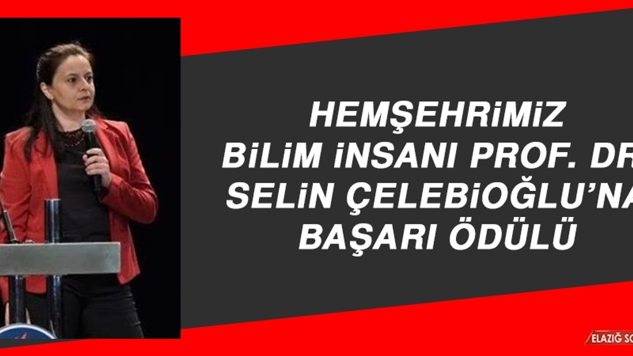 Hemşehrimiz Bilim İnsanı Prof. Dr. Çelebioğlu’na Başarı Ödülü