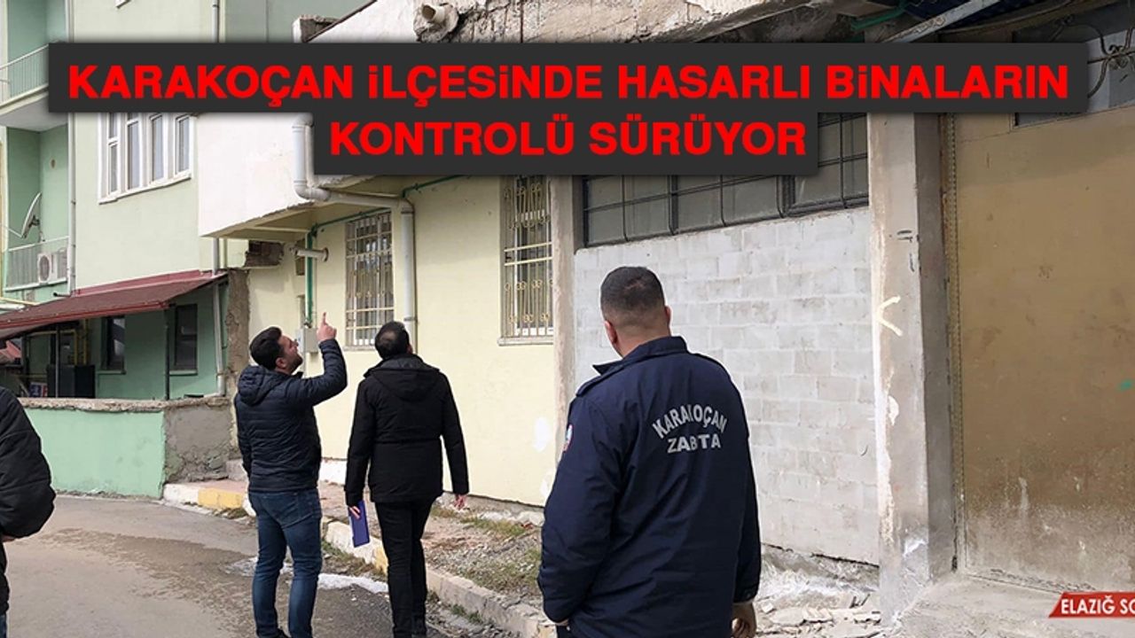 Karakoçan İlçesinde Hasarlı Binaların Kontrolü Sürüyor