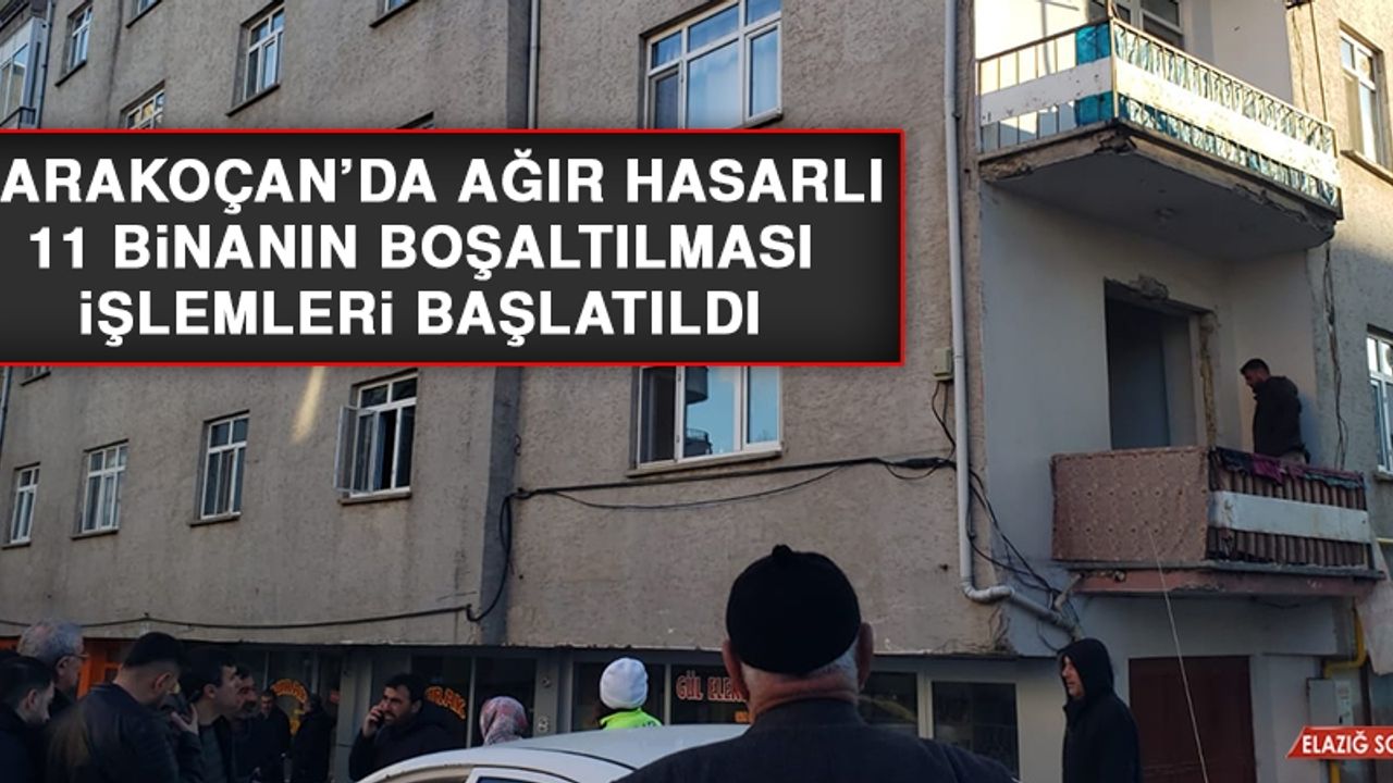 Karakoçan’da Ağır Hasarlı 11 Binanın Boşaltılması İşlemleri Başlatıldı