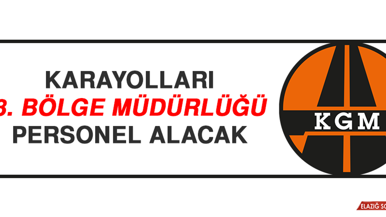 Karayolları 8. Bölge Müdürlüğü Personel Alacak