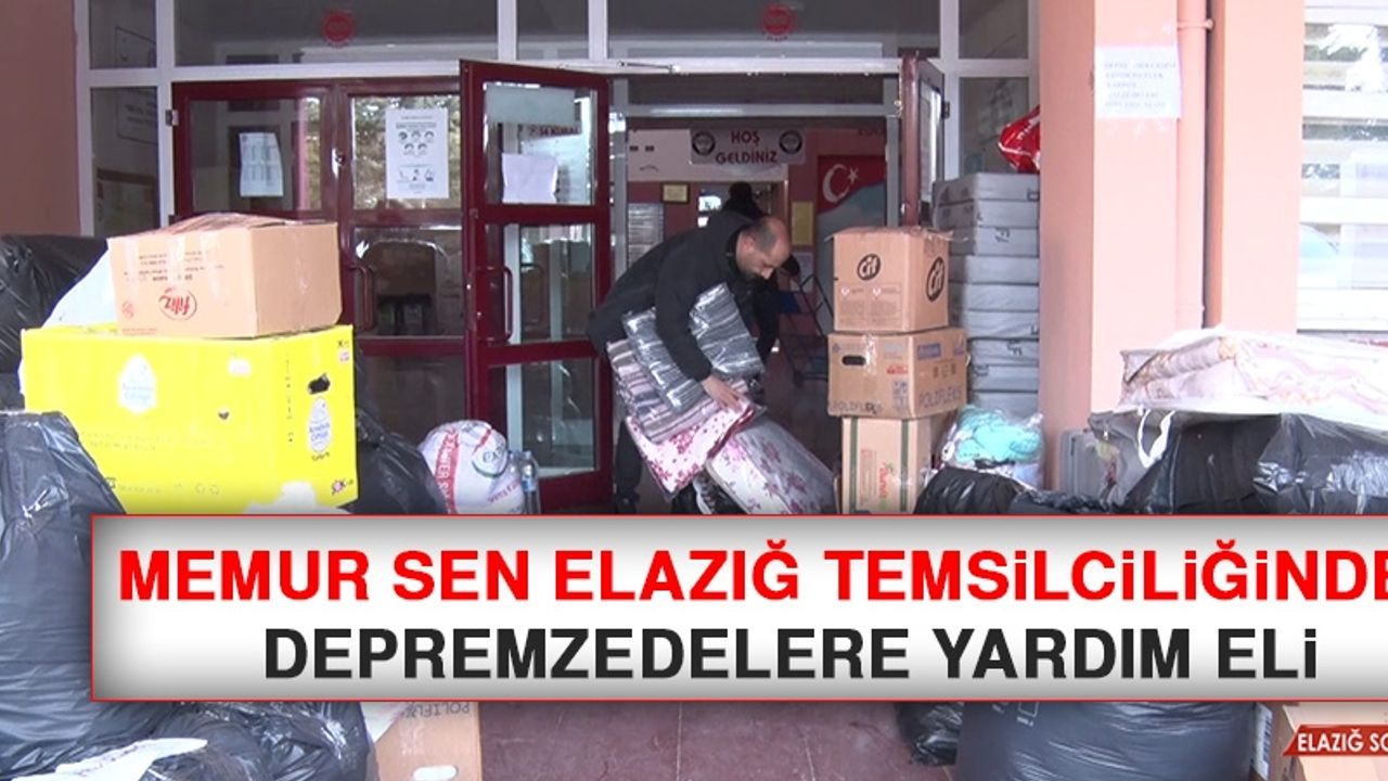 Memur Sen Elazığ Temsilciliğinden Depremzedelere Yardım Eli