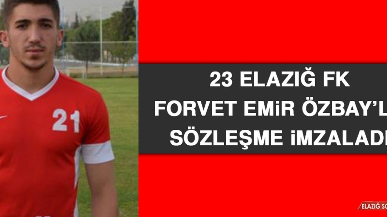 23 Elazığ FK Forvet Emir Özbay’la Sözleşme İmzaladı