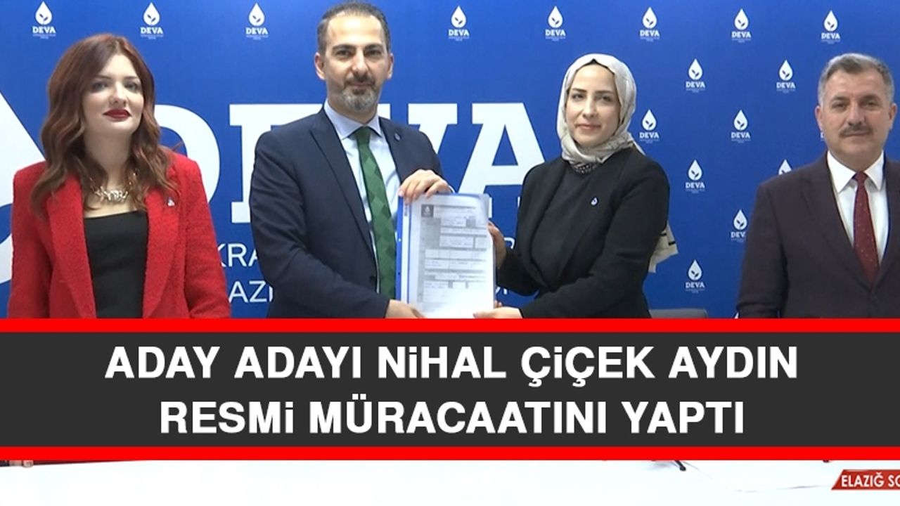 Aday Adayı Nihal Çiçek Aydın Resmi Müracaatını Yaptı