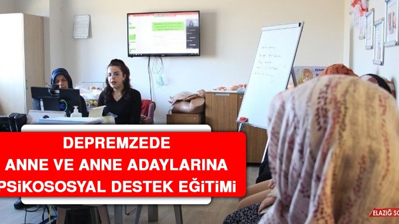 Depremzede Anne ve Anne Adaylarına Psikososyal Destek Eğitimi