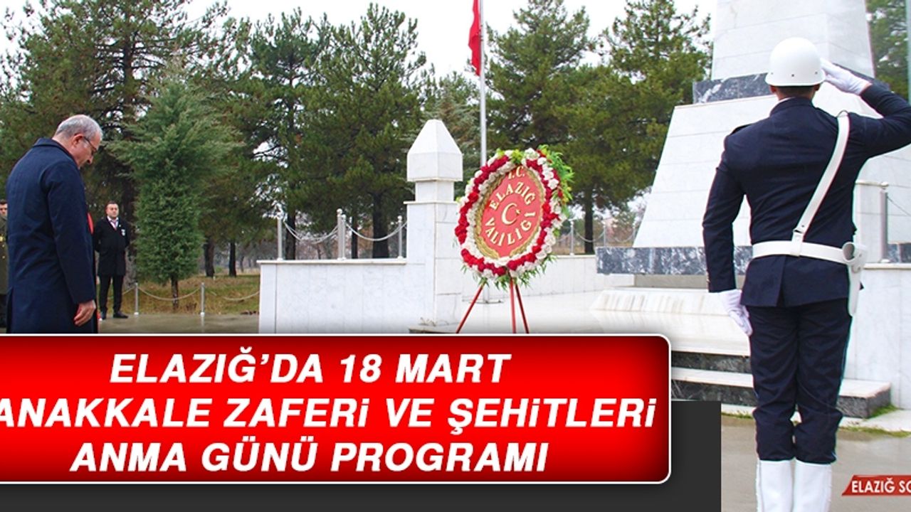 Elazığ’da 18 Mart Çanakkale Zaferi ve Şehitleri Anma Günü Programı