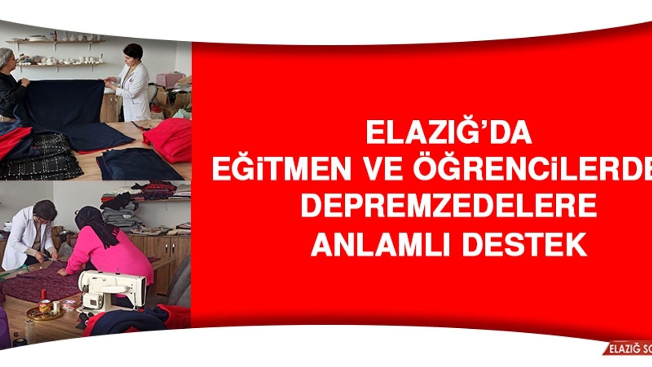 Elazığ’da Eğitmen ve Öğrencilerden Depremzedelere Anlamlı Destek  