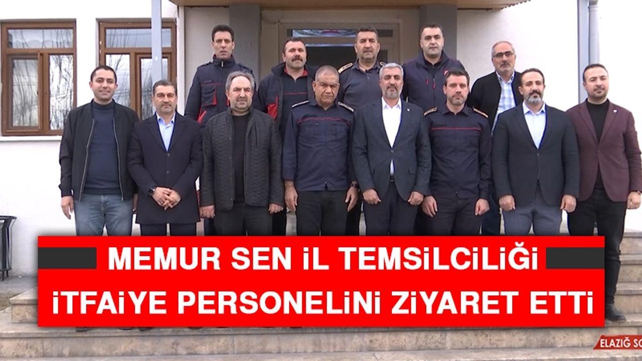 Memur Sen İl Temsilciliği, İtfaiye Personelini Ziyaret Etti