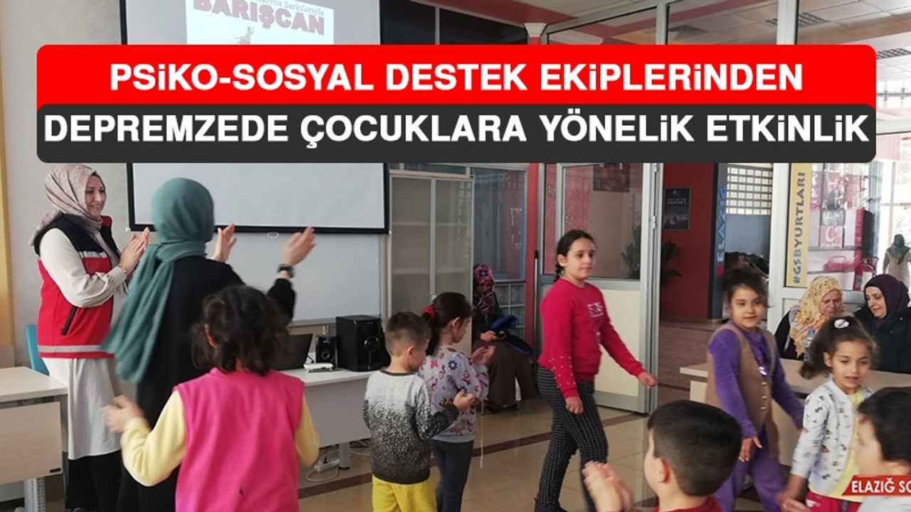 Psiko-Sosyal Destek Ekiplerinden Depremzede Çocuklara Yönelik Etkinlik