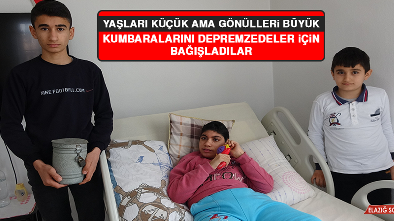 Kumbaralarını Depremzedeler İçin Bağışladılar