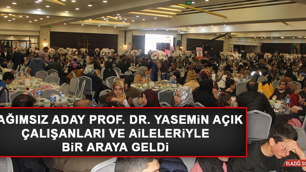 Bağımsız Aday Prof. Dr. Yasemin Açık, Çalışanları ve Aileleriyle Bir Araya Geldi