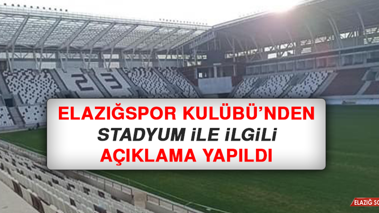 Elazığspor Kulübü’nden Stadyum İle İlgili Açıklama