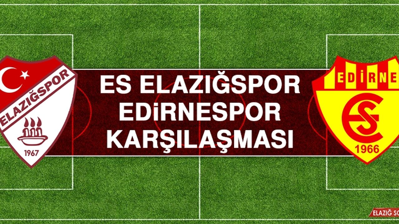 ES Elazığspor – Edirnespor Karşılaşması