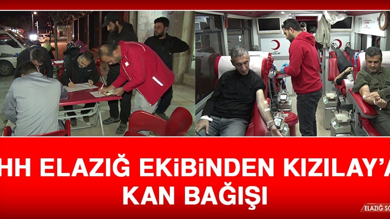 İHH Elazığ Ekibinden Kızılay’a Kan Bağışı