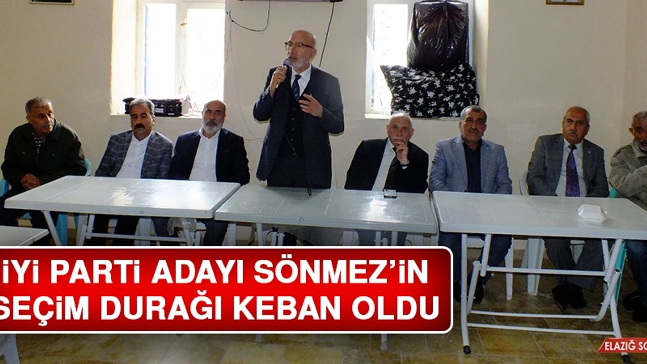 İYİ Parti Adayı Sönmez’in Seçim Durağı Keban Oldu
