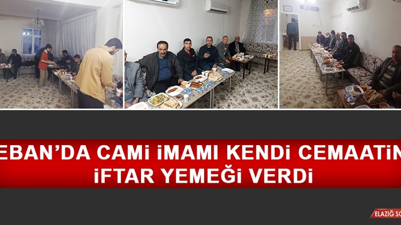 Keban'da Cami İmamı Kendi Cemaatine İftar Yemeği Verdi