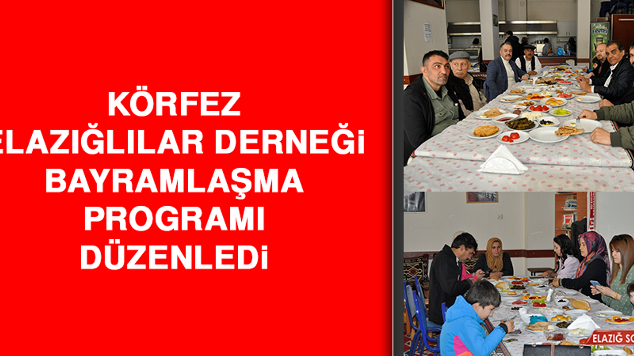 Körfez Elazığlılar Derneği Bayramlaşma Programı