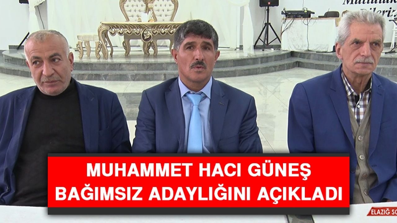 Muhammet Hacı Güneş Bağımsız Adaylığını Açıkladı