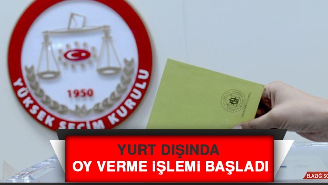 Yurt Dışında Oy Verme İşlemi Başladı