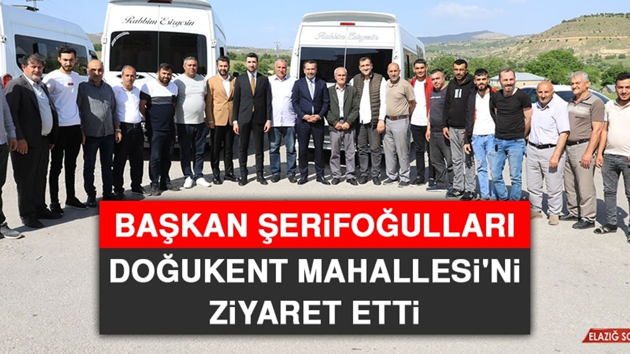 Başkan Şerifoğulları, Doğukent Mahallesi'ni Ziyaret Etti