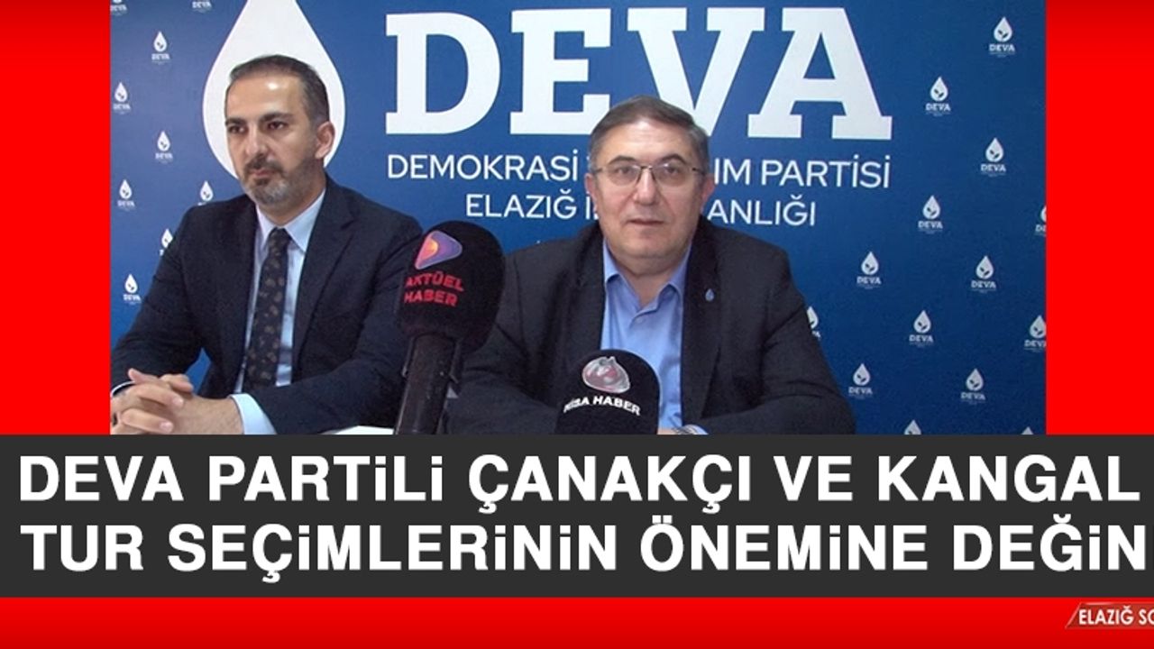DEVA Partili Çanakçı ve Kangal, 2. Tur Seçimlerinin Önemine Değindi